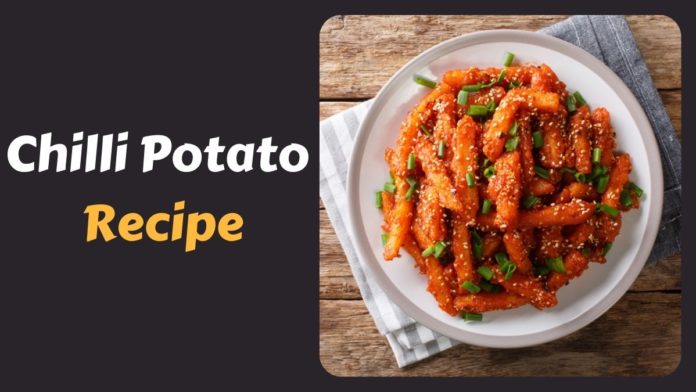 Chilli Potato Recipe in Hindi