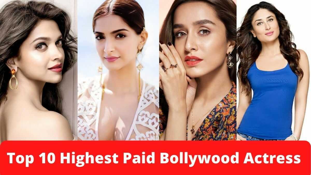 Top 10 Highest Paid Bollywood Actress 2022