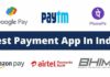 Top 6 Best Payment App in India । इंडिया के बेस्ट पेमेंट ऐप Best Payment App in India
