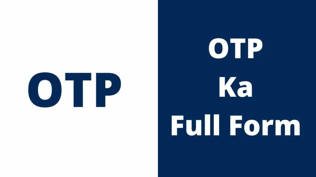 OTP Ka Full Form