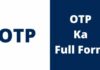 OTP Ka Full Form | ओटीपी के फायदे और नुकसान क्या है? otp ka full form