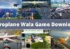 Top 10 Best Aeroplane Wala Game Download 2026 में? aeroplane wala game