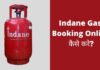 Indane Gas Booking Online कैसे करे? 2026 में नया तरीका indane gas booking online